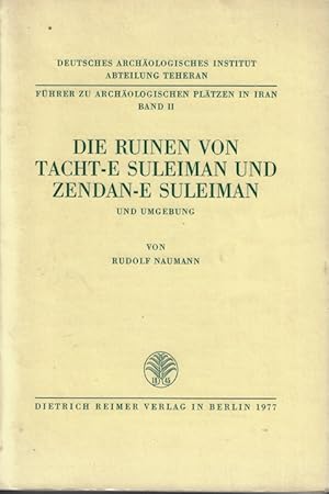 Bild des Verkufers fr Die Ruinen von Tacht-e Suleiman und Zendan-e Suleiman und Umgebung. von / Fhrer zu archologischen Pltzen in Iran ; Bd. 2 (II) zum Verkauf von Versandantiquariat Sylvia Laue