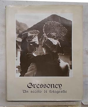 Seller image for Gressoney. Un secolo di fotografie. for sale by S.B. Il Piacere e il Dovere