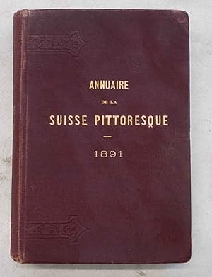 Annuaire de la Suisse Pittoresque et Hygiénique. 1891. Stations de cures d'air, bains, belles exc...