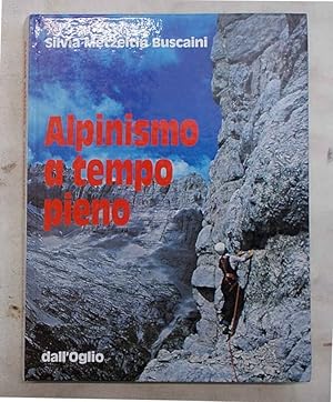 Imagen del vendedor de Alpinismo a tempo pieno. a la venta por S.B. Il Piacere e il Dovere