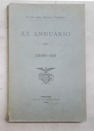 Società degli Alpinisti Tridentini. XX Annuario. 1896 - 98.