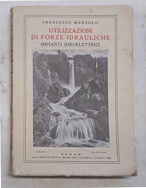 Seller image for Utilizzazioni di forze idrauliche. Impianti idroelettrici. for sale by S.B. Il Piacere e il Dovere