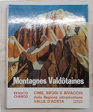 Montagnes valdotaines. Cime, rifugi e valichi della regione intramontana Valle dAosta.