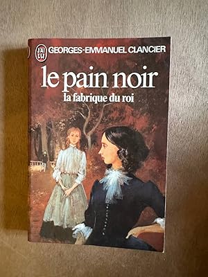 Imagen del vendedor de Le pain noir la fabrique du roi a la venta por Dmons et Merveilles