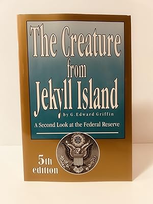 Seller image for The Creature From Jekyll Island: A Second Look at the Federal Reserve [FIFTH EDITION] for sale by Vero Beach Books