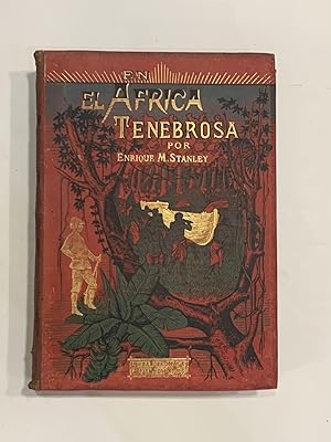 Imagen del vendedor de En el frica Tenebrosa. Historia de una Expedicin Emprendida en Busca y Auxilio de Emin. a la venta por ARREBATO LIBROS