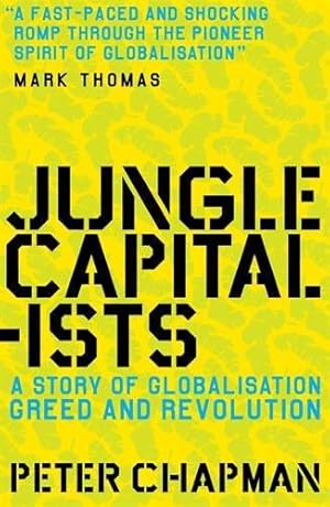 Bild des Verkufers fr Jungle Capitalists: A Story of Globalisation, Greed and Revolution zum Verkauf von WeBuyBooks