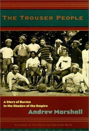 Seller image for The Trouser People: A Story of Burma in the Shadow of the Empire for sale by WeBuyBooks