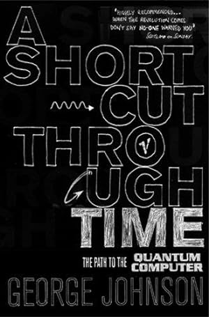Bild des Verkufers fr A Shortcut Through Time: The Path to A Quantum Computer zum Verkauf von WeBuyBooks