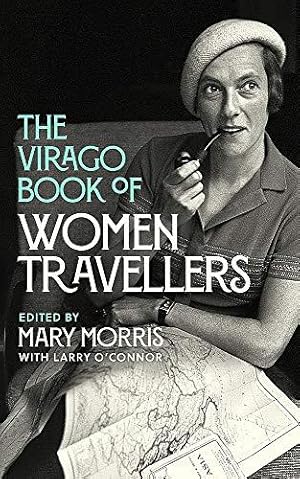 Imagen del vendedor de The Virago Book Of Women Travellers. a la venta por WeBuyBooks