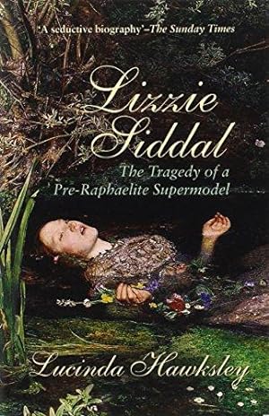 Immagine del venditore per Lizzie Siddal: The Tragedy of a Pre-Raphaelite Supermodel venduto da WeBuyBooks