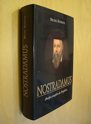 Nostradamus Analyse complète des Prophéties