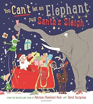 Seller image for You Can't Let an Elephant Pull Santa's Sleigh for sale by WeBuyBooks