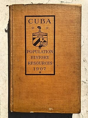 Seller image for Cuba: Population, History and Resources 1907. Compiled by Victor H. Olmsted and Henry Gannett for sale by Under the Covers Antique Books