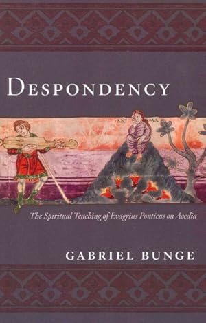 Bild des Verkufers fr Despondency : The Spiritual Teaching of Evagrius of Pontus zum Verkauf von GreatBookPrices