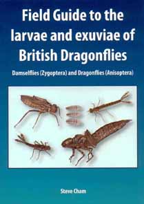 Field Guide to the larvae and exuviae of British Dragonflies. Damselflies (Zygoptera) and Dragonf...