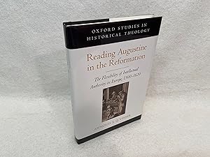 Imagen del vendedor de Reading Augustine in the Reformation: The Flexibility of Intellectual Authority in Europe, 1500-1620 (OSHT) a la venta por St Philip's Books, P.B.F.A., B.A.