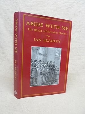 Seller image for ABIDE WITH ME. THE WORLD OF VICTORIAN HYMNS. for sale by Gage Postal Books