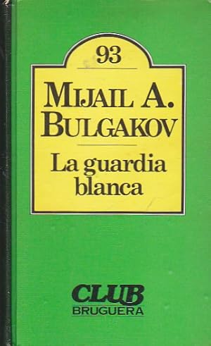 Immagine del venditore per La guardia blanca venduto da LIBRERA GULLIVER