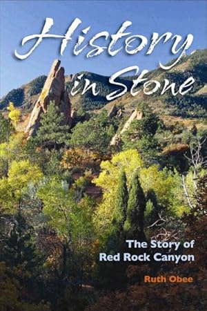 Immagine del venditore per History in Stone : The Story of Red Rock Canyon venduto da GreatBookPrices