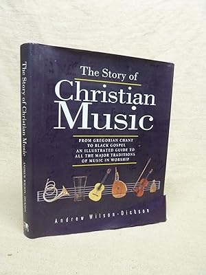 Seller image for THE STORY OF CHRISTIAN MUSIC : FROM GREGORIAN CHANT TO BLACK GOSPEL: AN ILLUSTRATED GUIDE TO ALL THE MAJOR TRADITIONS OF MUSIC IN WORSHIP for sale by Gage Postal Books