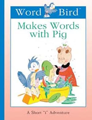 Seller image for Word Bird Makes Words With Pig for sale by GreatBookPrices