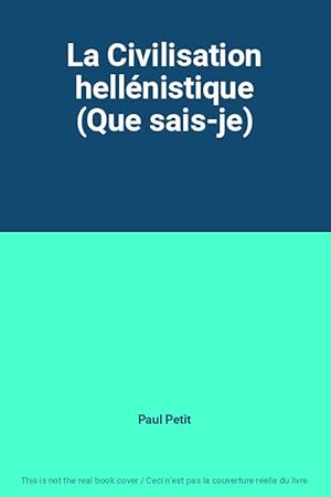 Seller image for La Civilisation hellnistique (Que sais-je) for sale by Ammareal