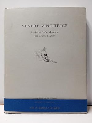 Imagen del vendedor de Venere Vincitrice. La Sala di Paolina Bonaparte alla Galleria Borghse a la venta por Librairie de l'Avenue - Henri  Veyrier