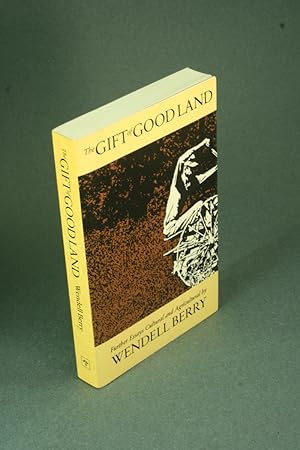 Bild des Verkufers fr The gift of good land: further essays, cultural and agricultural. zum Verkauf von Steven Wolfe Books