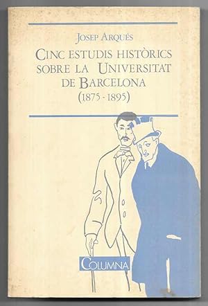 Cinc Estudis Històrics sobre la Universitat de Barcelona 1875-1895