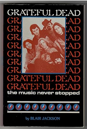 Seller image for GRATEFUL DEAD: The Music Never Stopped for sale by The Maine Bookhouse