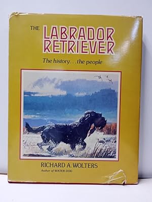 Bild des Verkufers fr The Labrador Retriever. The history.the people zum Verkauf von Librairie de l'Avenue - Henri  Veyrier