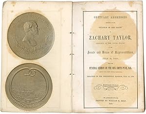 Bild des Verkufers fr Obituary Addresses Delivered on the Occasion of the Death of Zachary Taylor, President of the United States: in the Senate and House of Representatives, July 10, 1850 with the Funeral Sermons by Rev. Smith Pyne, DD, Rector of St. John's Church, Washington, Preached in the Presidential Mansion, July 13, 1850 zum Verkauf von Kaaterskill Books, ABAA/ILAB