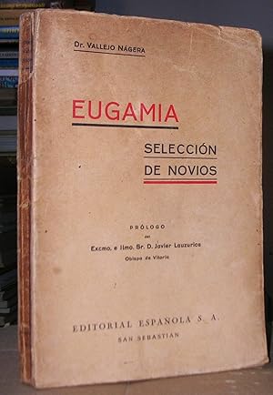 EUGAMIA. Selección de novios. Prólogo del Excmo. e Ilmo. Sr. D. Javier Lauzurica, Obispo de Vitor...