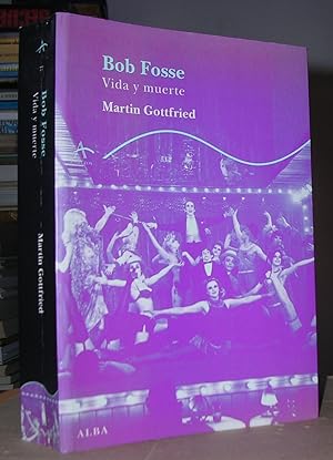BOB FOSSE, VIDA Y MUERTE. Traducción de Marc Rossich.