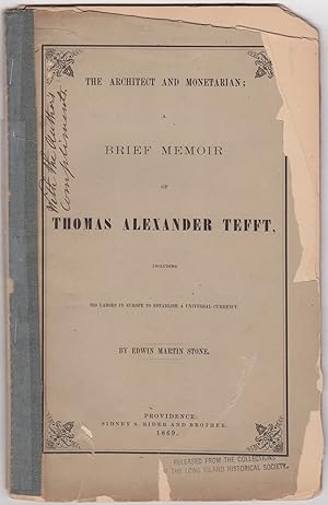 Bild des Verkufers fr The Architect and Monetarian: a Brief Memoir of Thomas Alexander Tefft, Including His Labors in Europe to Establish a Universal Currency zum Verkauf von Kaaterskill Books, ABAA/ILAB