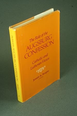 Bild des Verkufers fr The Role of the Augsburg Confession: Catholic and Lutheran views. zum Verkauf von Steven Wolfe Books