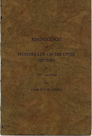 Bild des Verkufers fr Reminiscences of Frontier Life on the Upper Neosho in 1855 and 1856 zum Verkauf von Kaaterskill Books, ABAA/ILAB