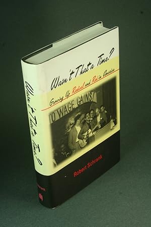 Seller image for Wasn't that a time?: growing up radical and red in America. for sale by Steven Wolfe Books