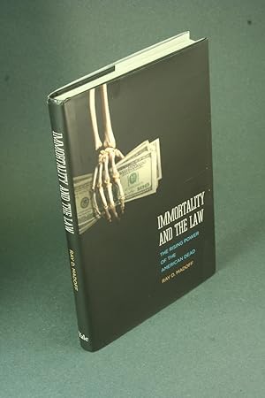 Bild des Verkufers fr Immortality and the law: the rising power of the American dead. zum Verkauf von Steven Wolfe Books