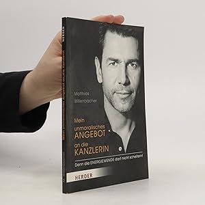 Imagen del vendedor de Mein unmoralisches Angebot an die Kanzlerin a la venta por Bookbot