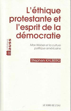 Bild des Verkufers fr L'tique protestante et l'esprit de la dmocratie: Max Weber et la culture politique amricaine, zum Verkauf von L'Odeur du Book
