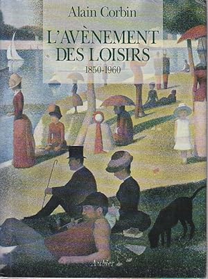 Image du vendeur pour L'avnement des loisirs 1850-1960, mis en vente par L'Odeur du Book