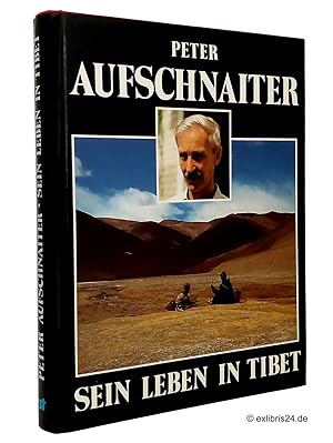 Bild des Verkufers fr Peter Aufschnaiter : Sein Leben in Tibet : Bearbeitung, Zusammenstellung und Herausgabe - Martin Brauen zum Verkauf von exlibris24 Versandantiquariat