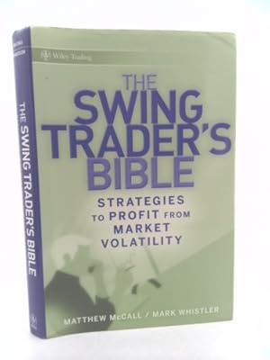 Image du vendeur pour The Swing Traders Bible: Strategies to Profit from Market Volatility mis en vente par ThriftBooksVintage