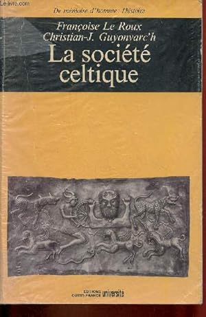 La société celtique dans l'idéologie trifonctionnelle et la tradition religieuse indo-européennes...