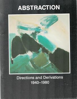 Imagen del vendedor de Abstraction: Directions and Derivations, 1940-1980. (Exhibition at The Trout Gallery, Emil R. Weiss Center for the Arts, Dickinson College, Carlisle, PA., 26 January - 3 March 1990). a la venta por Wittenborn Art Books