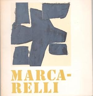 Seller image for Marca-Relli. (Exhibition at the Whitney Museum of American Art, New York, 4 October - 12 November 1967, and Rose Art Museum, Brandeis University, 3 December 1967 - 28 January 1968). for sale by Wittenborn Art Books