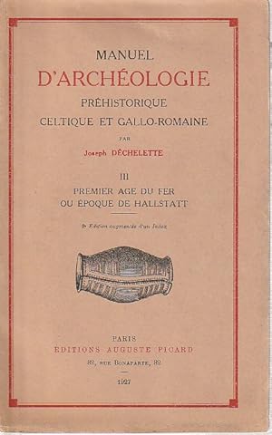 Seller image for Manuel d'archologie prhistorique et gallo-romaine III. Premier ge du fer ou poque Hallstatt, for sale by L'Odeur du Book