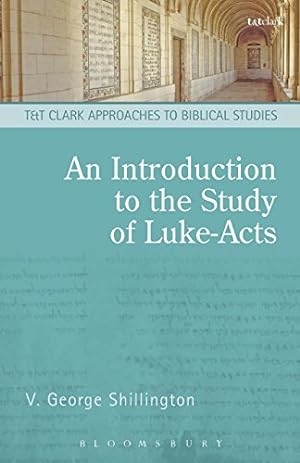 Seller image for An Introduction to the Study of Luke-Acts (T&T Clark Approaches to Biblical Studies) for sale by WeBuyBooks